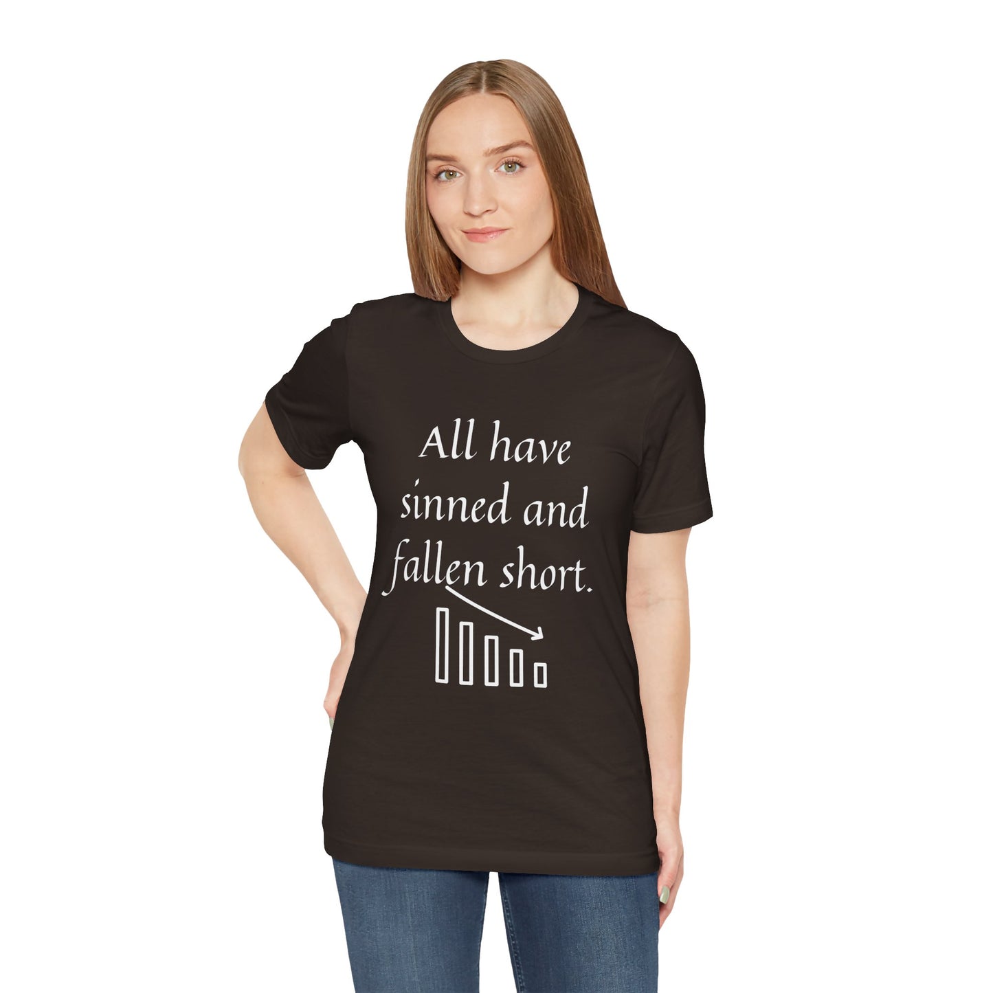 All have sinned and fallen short, Unisex Christian Tee