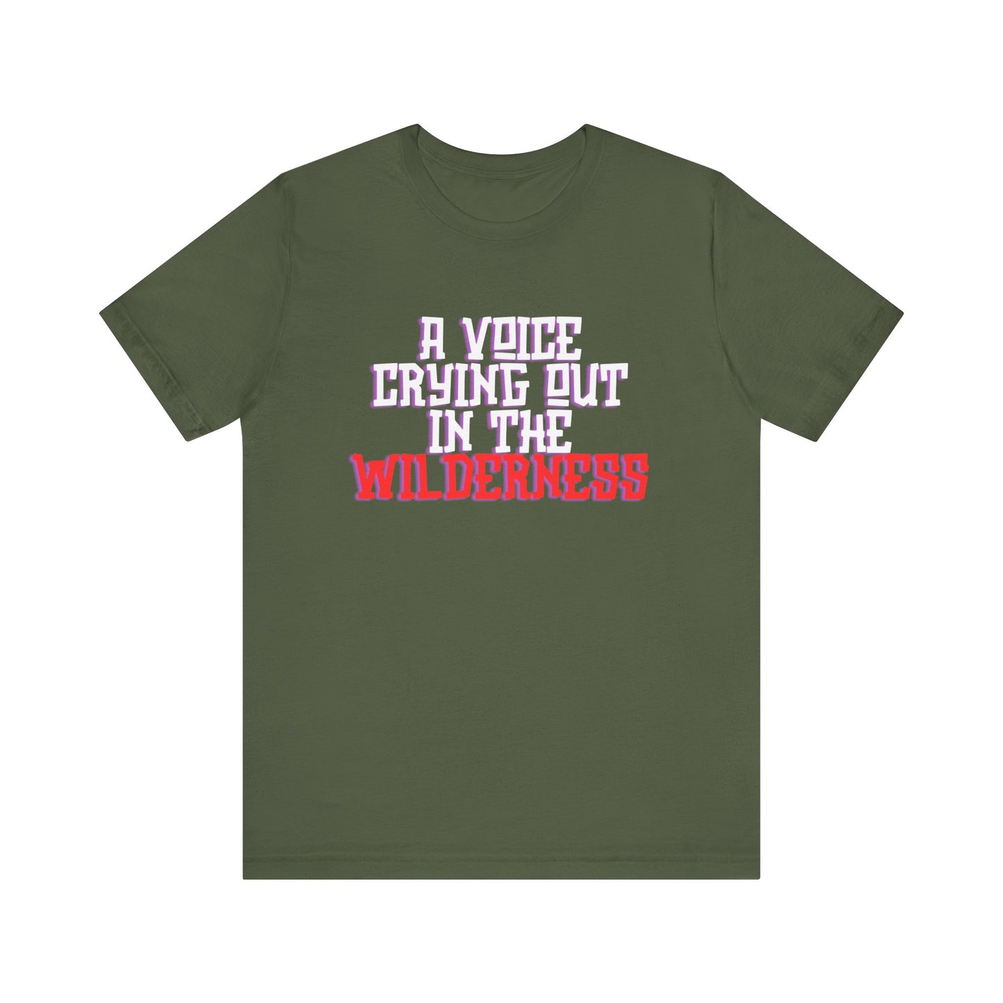 A voice crying out in the wilderness, Unisex Jersey Short Sleeve Christian Tee