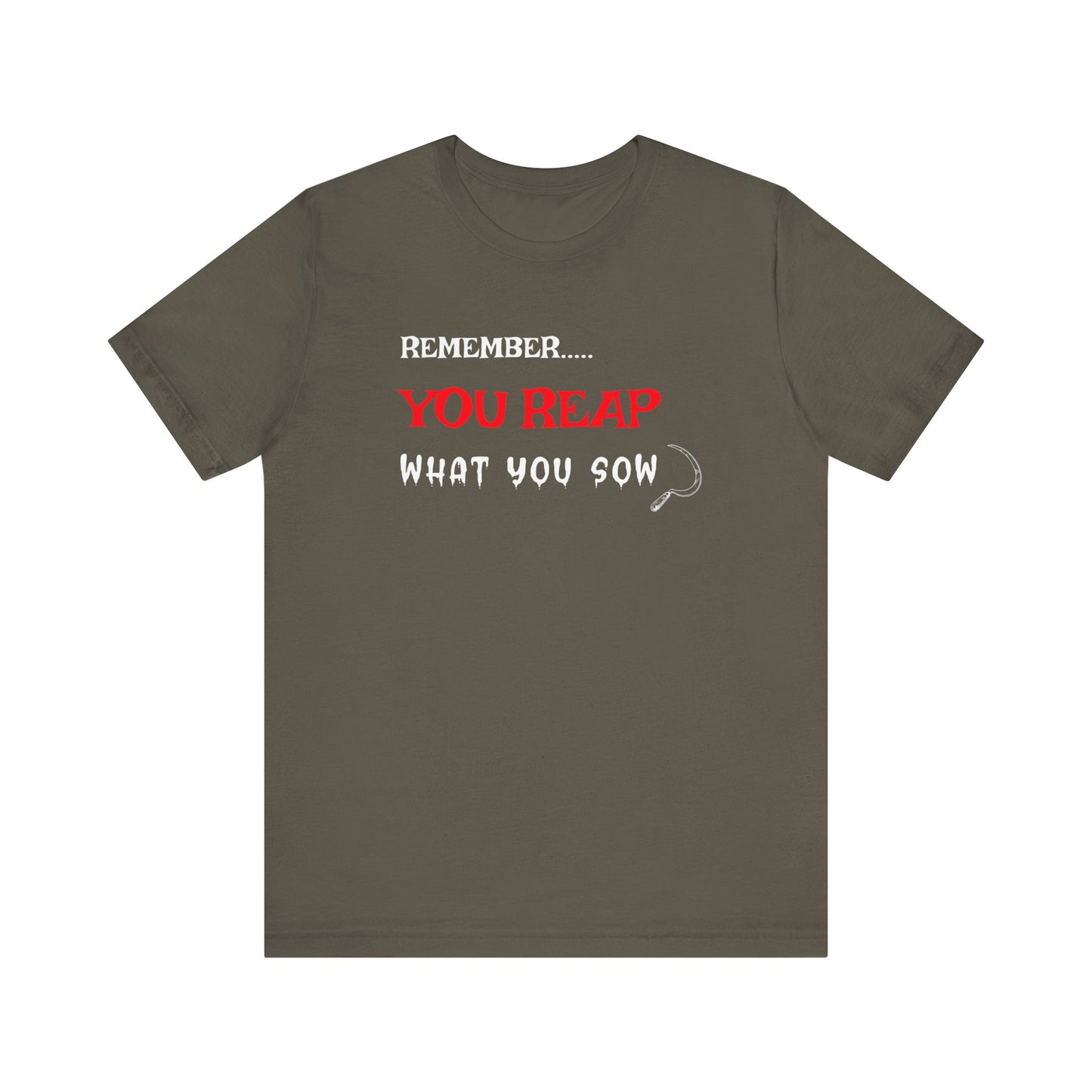 Remember you will reap what you sow-Unisex Jersey Short Sleeve Tee, religious tshirt, Bible t-shirt