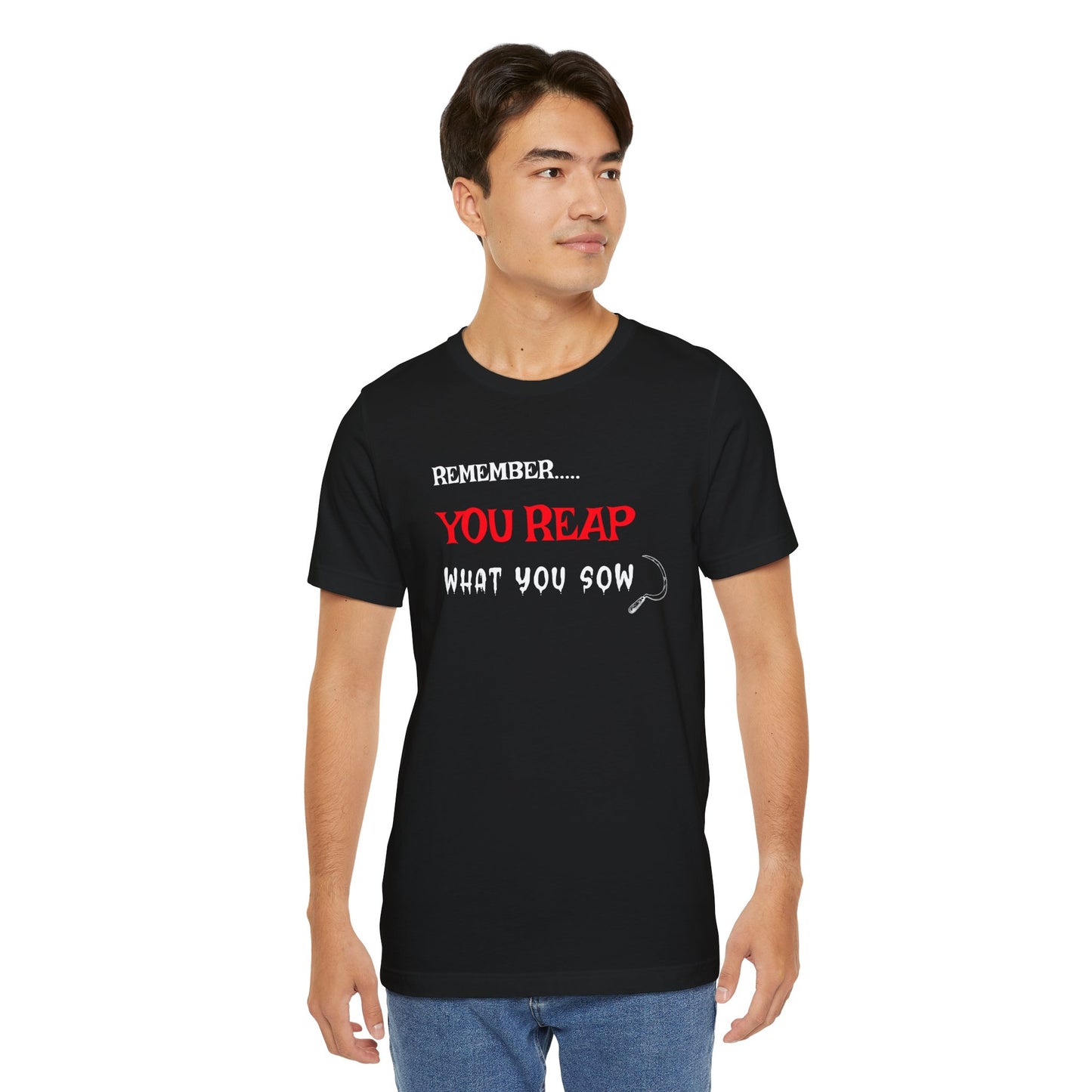 Remember you will reap what you sow-Unisex Jersey Short Sleeve Tee, religious tshirt, Bible t-shirt