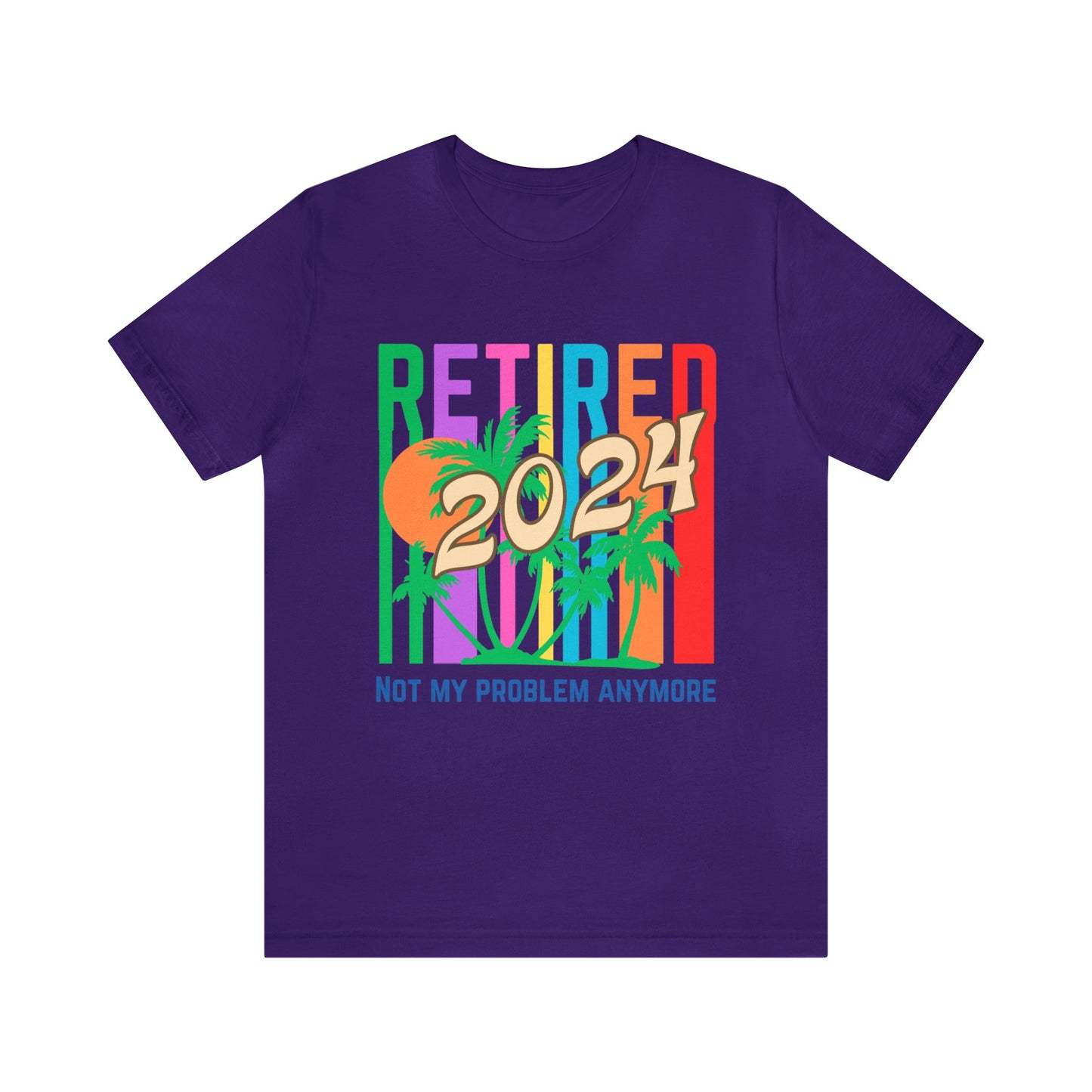 Retired 2024-not my problem anymore graphic tee, me time gift, retirement party tshirt, mental health tee, self care tshirt