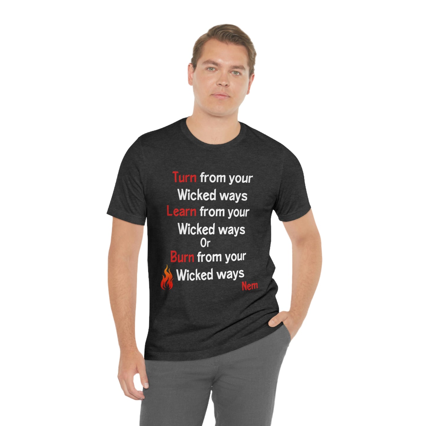 Turn from your wicked ways- End times Religious tee, Christian inspirational tshirt, Bible gift, Motivational tee, Book of Revelations tee