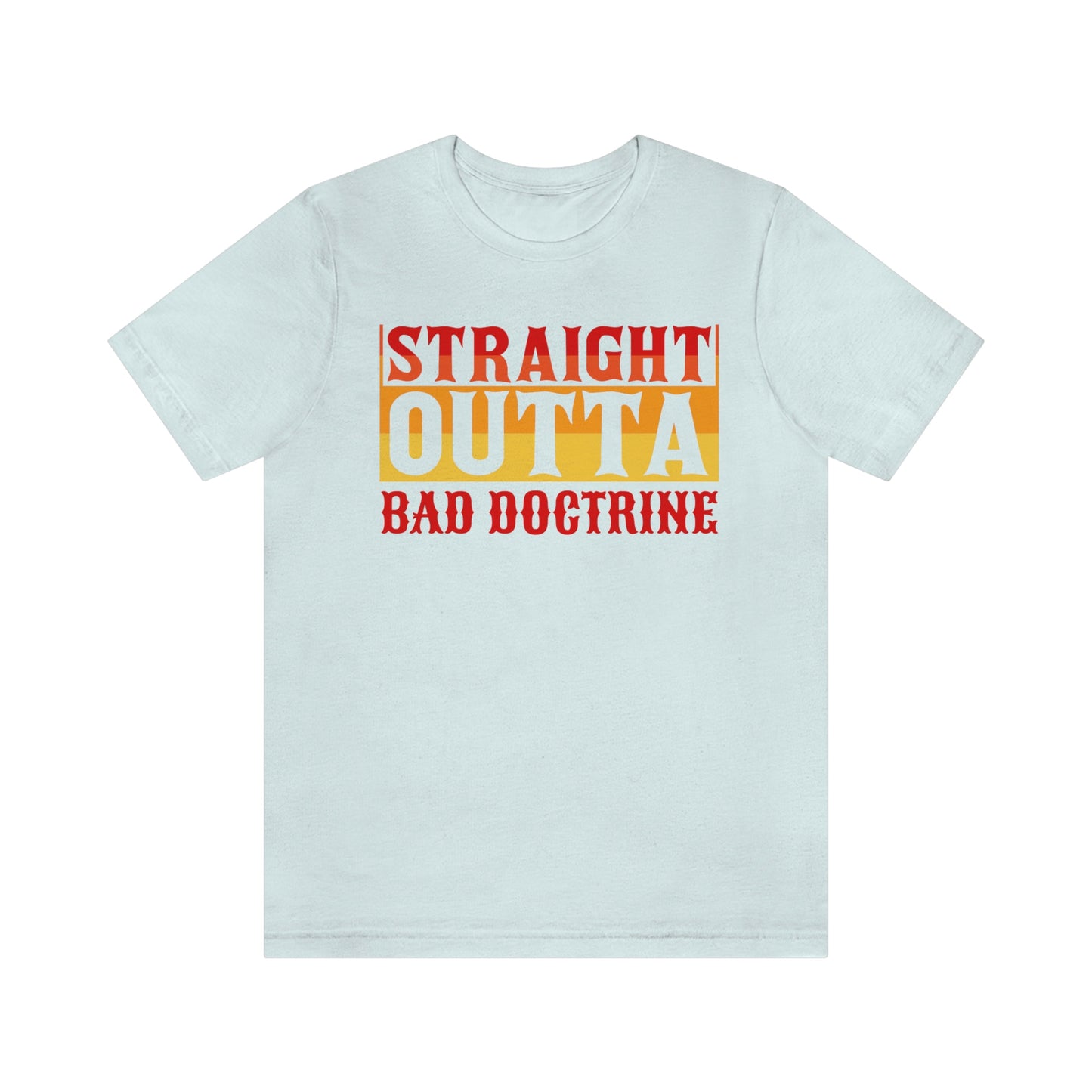 Straight Outta Bad Doctrine-Seminary gift tee, Religious tshirt, Christian gift, Bible study tee gift, Jesus tee, faith shirt