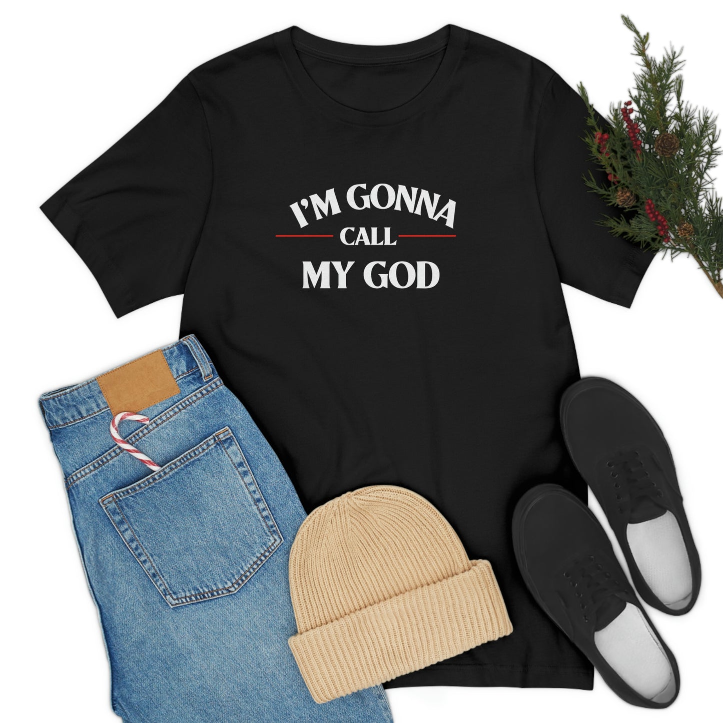 I'm Gonna Call my God  funny Christian tshirt, Religious tee, motivational tshirt, faith tee, Christian gift, Jesus tee, Yahweh shirt, self care tee