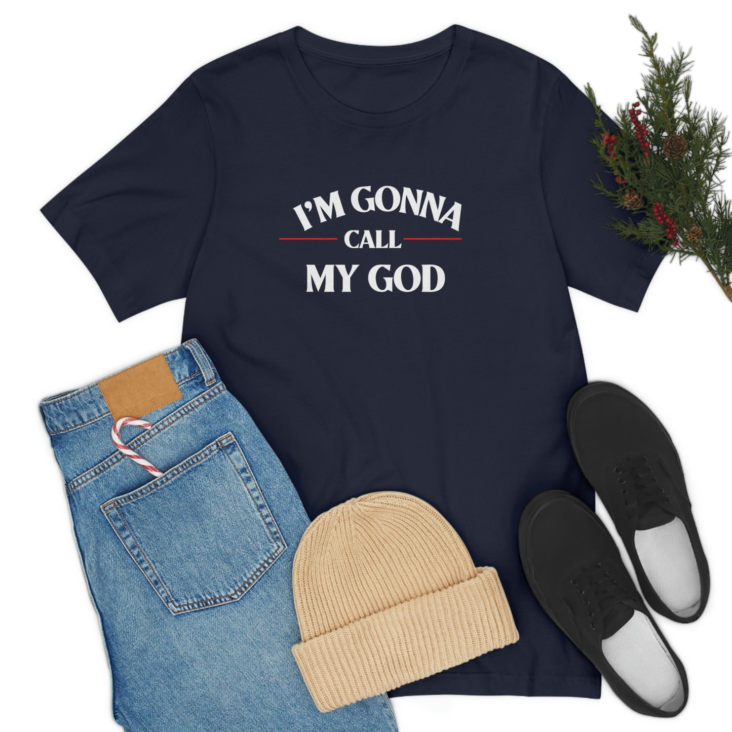 I'm Gonna Call my God  funny Christian tshirt, Religious tee, motivational tshirt, faith tee, Christian gift, Jesus tee, Yahweh shirt, self care tee