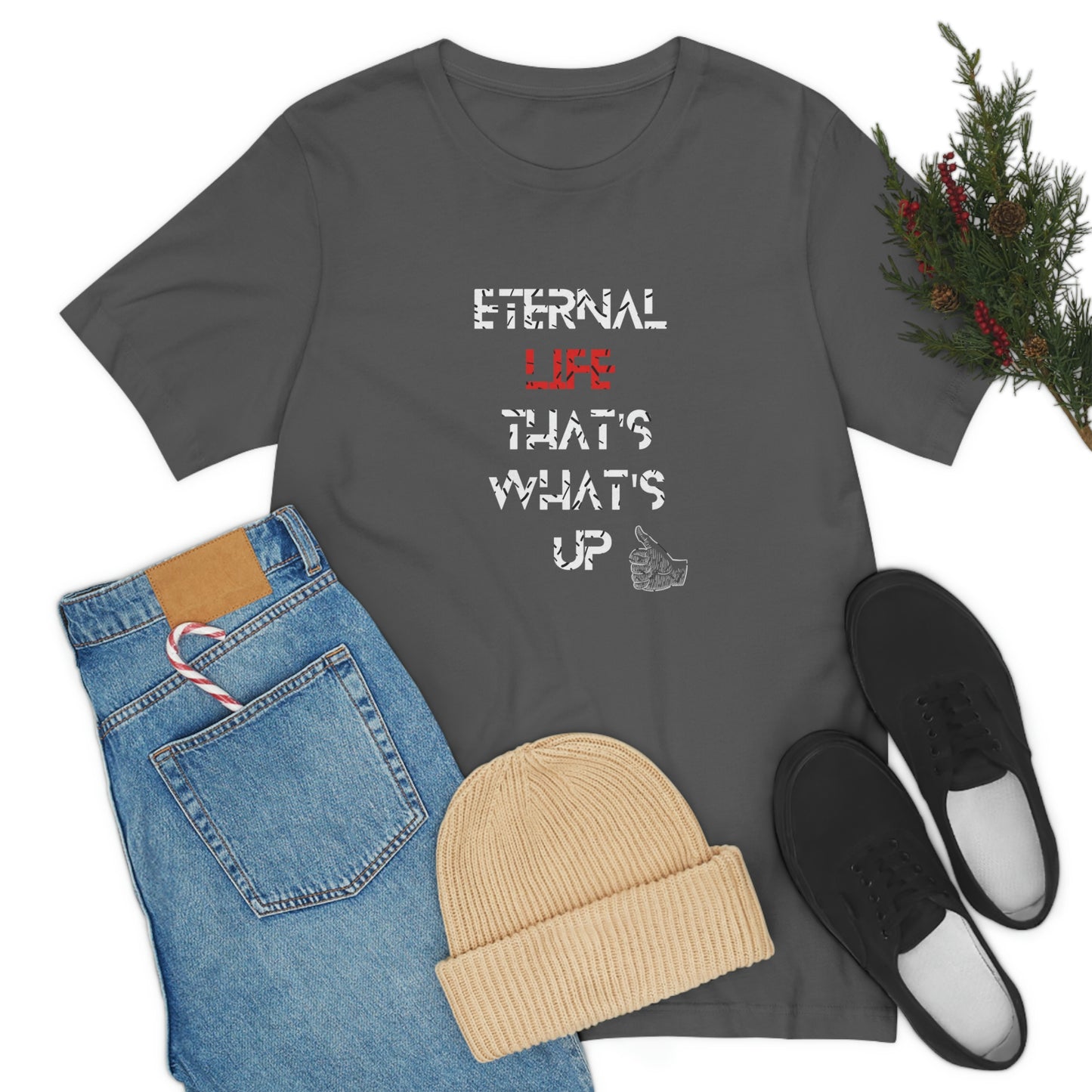 Eternal Life-That's What's Up-End times t-shirt, Christian tshirt, motivational family tee, gift for pastor, church shirt, Bible gift tee