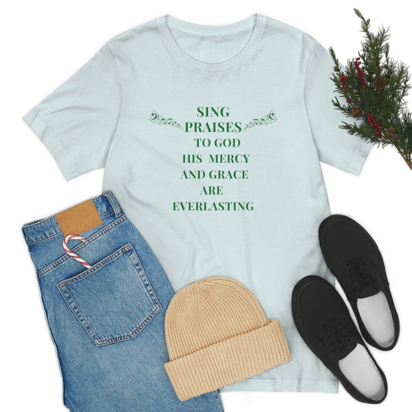 Sing Praises to God, His Mercy and Grace are Everlasting-Christian tee, Inspirational gift, Motivational t-shirt, Music tee, Jesus tshirt, Yahweh tee, Christian faith gift, Psalms 96 gift