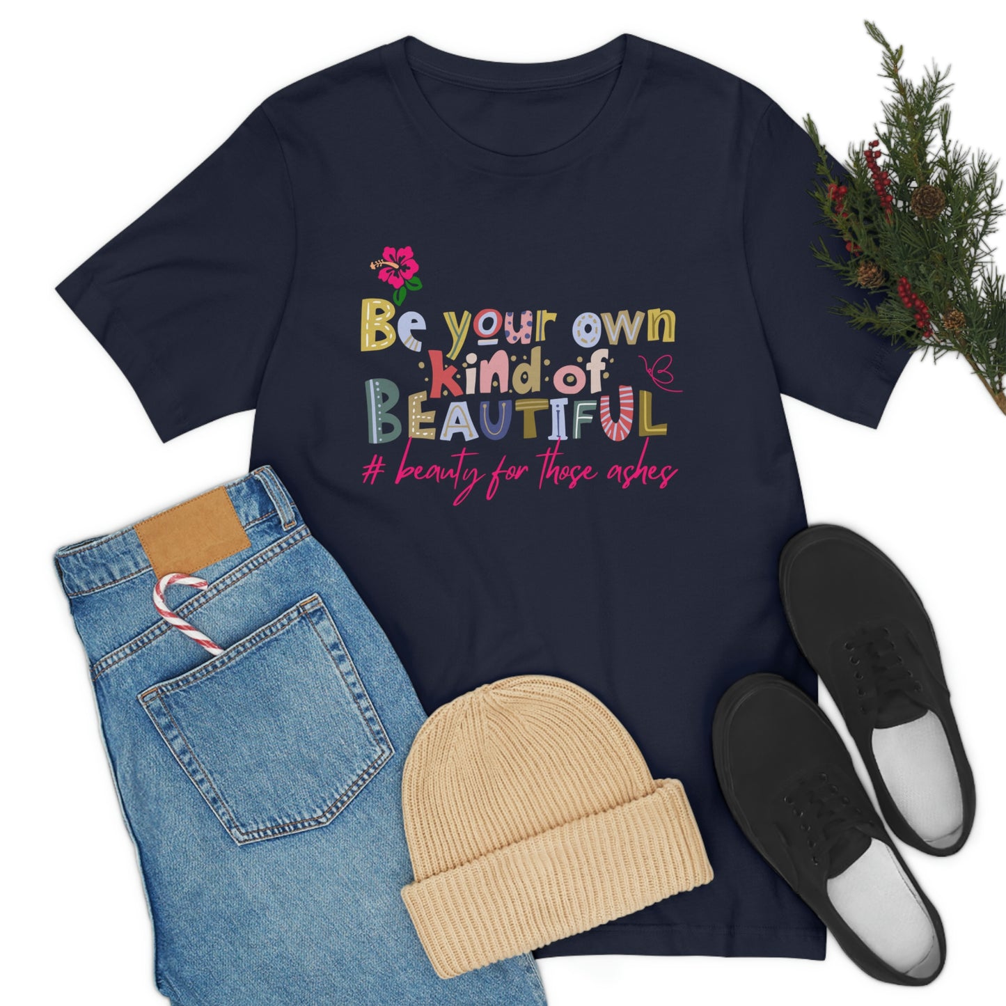 Be Your Own Kind of Beautiful inspirational tshirt, gift for family member, mothers day tee, Christian tshirt