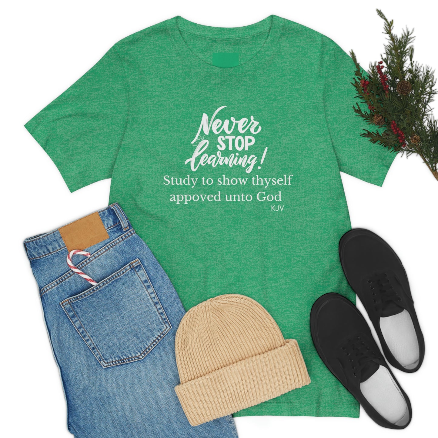 Never stop Learning Motivational tshirt for Christians, Faith tshirt, Inspirational t-shirt, graduation gift, higher education gift