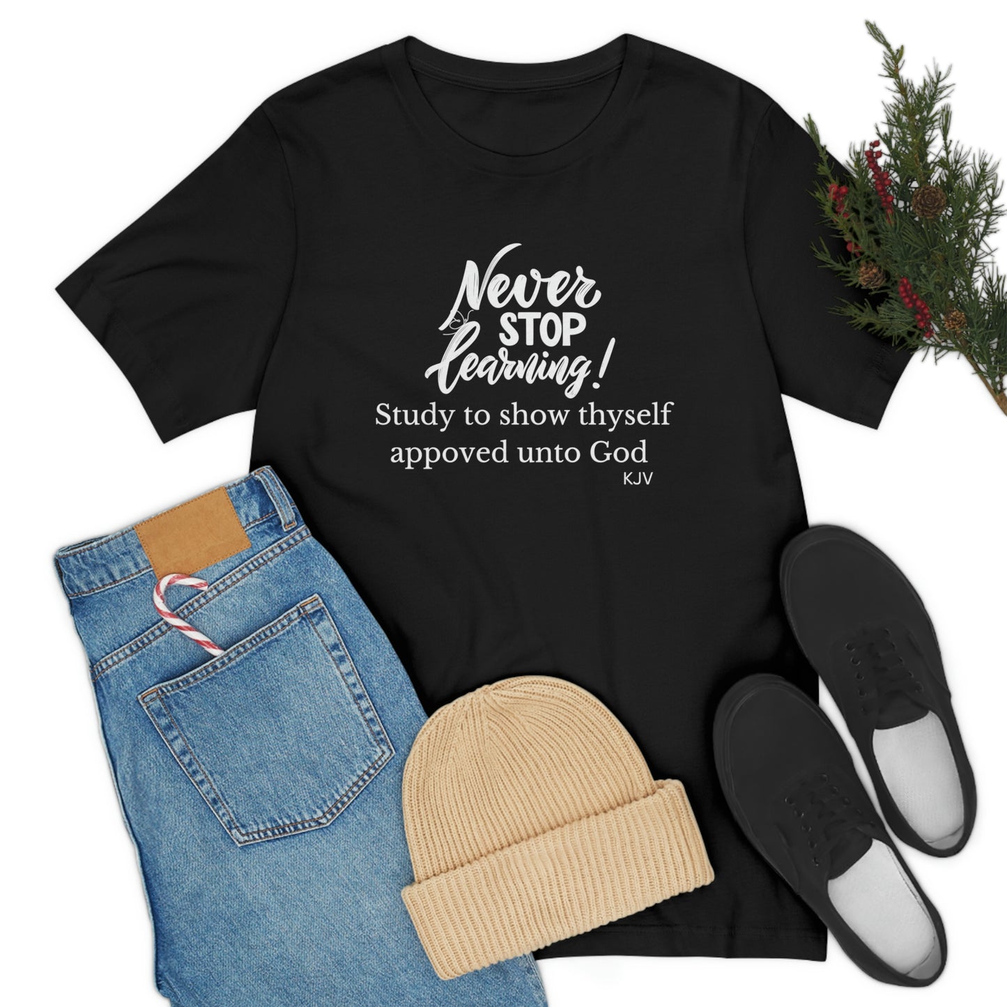 Never stop Learning Motivational tshirt for Christians, Faith tshirt, Inspirational t-shirt, graduation gift, higher education gift