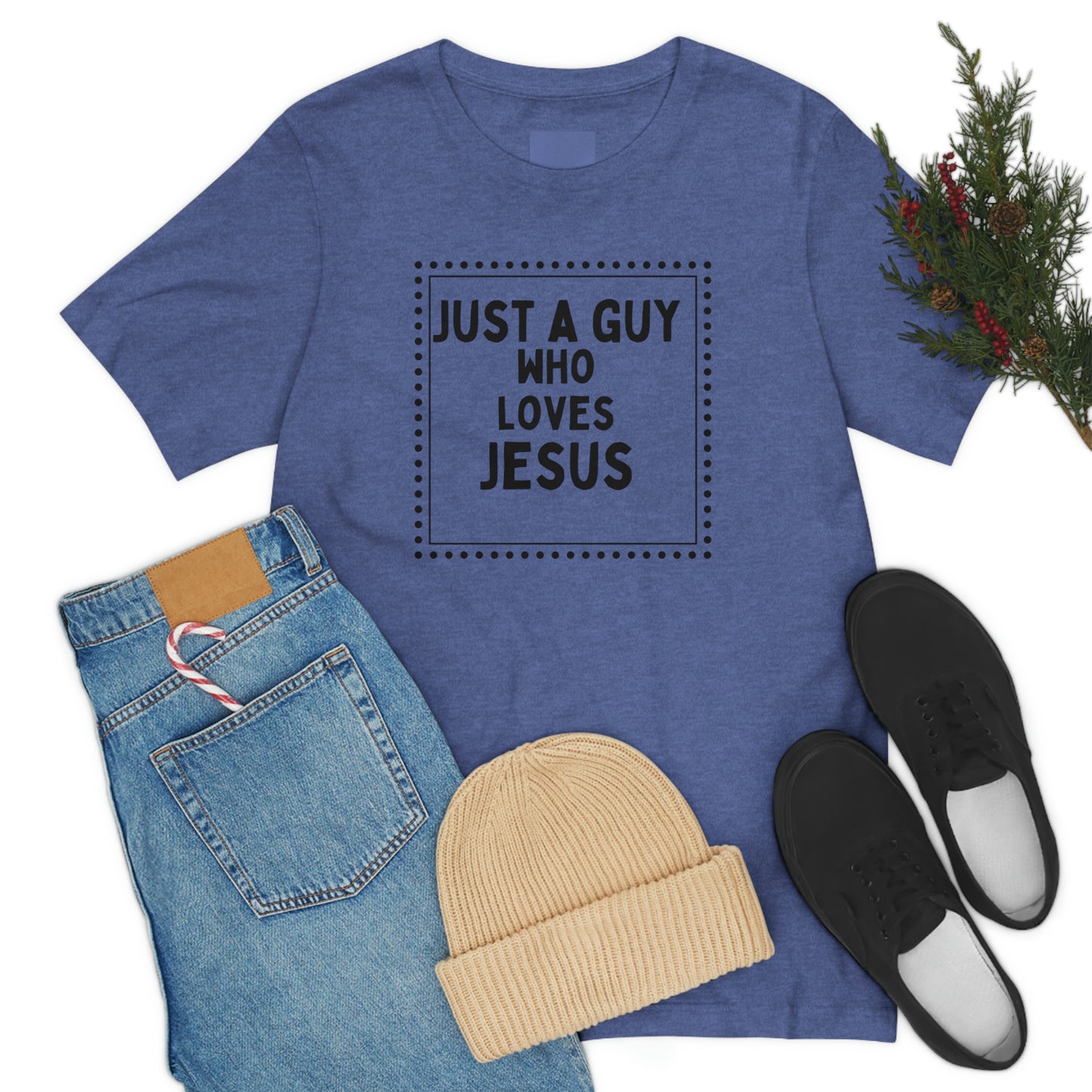 Just a guy who loves Jesus Christian tshirt, Jesus tee, Father's day tshirt, gift for brother or son,Religious men's t-shirt, men's faith tshirt, motivational tshirt, love tee, Bible tee gift