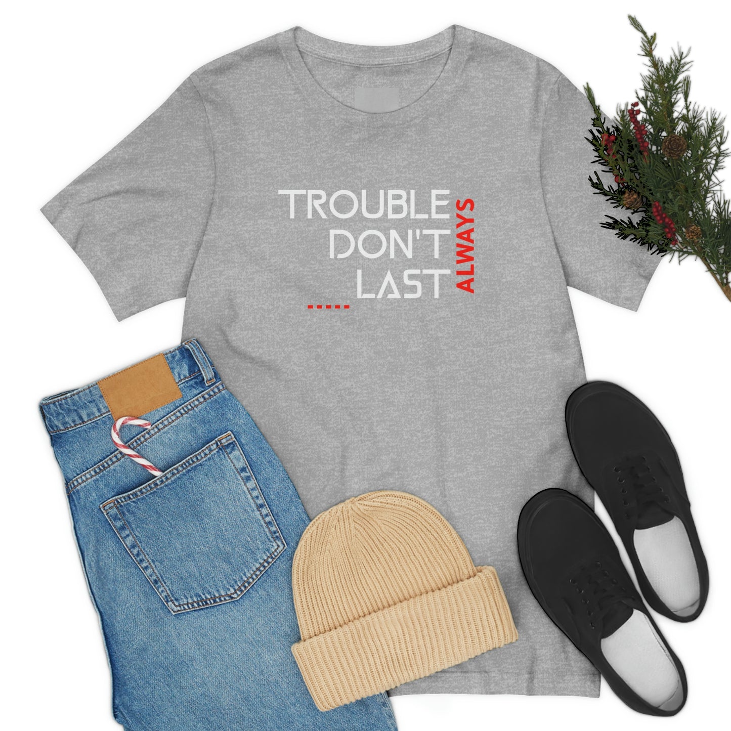 Trouble don't last Always Christian Motivational tee, Mental health tshirt, therapy tee, self care tee gift, Inspirational tshirt