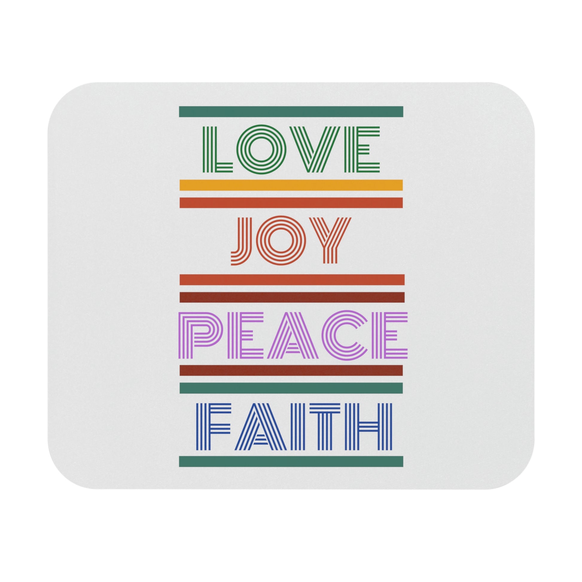 colorful mouse pad reading Love, Joy Peace Faith, 