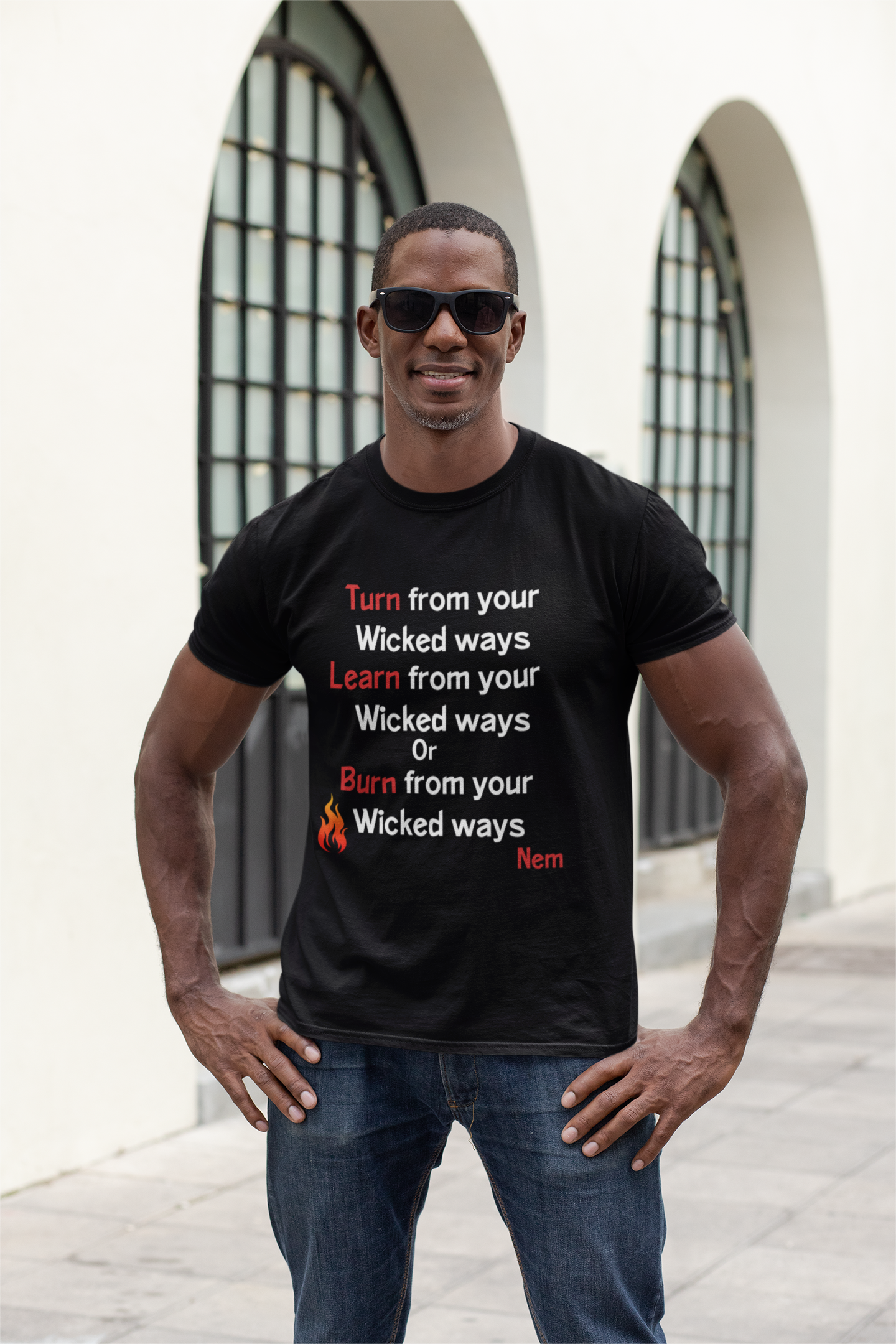 smiling man wearing tee that reads-Turn, Learn, or Burn&nbsp; from your wicked ways tee, End times Religious tee, Christian inspirational tshirt,